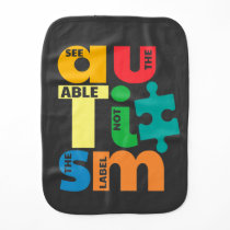 Autism Awareness See The Able Not the Label Baby Burp Cloth
