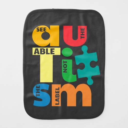 Autism Awareness See The Able Not the Label Baby Burp Cloth