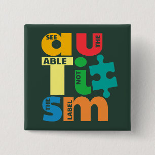 Autism Awareness See The Able Not The Label Button