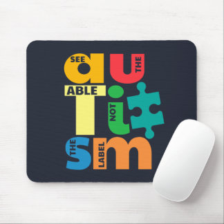 Autism Awareness See The Able Not the Label Mouse Pad
