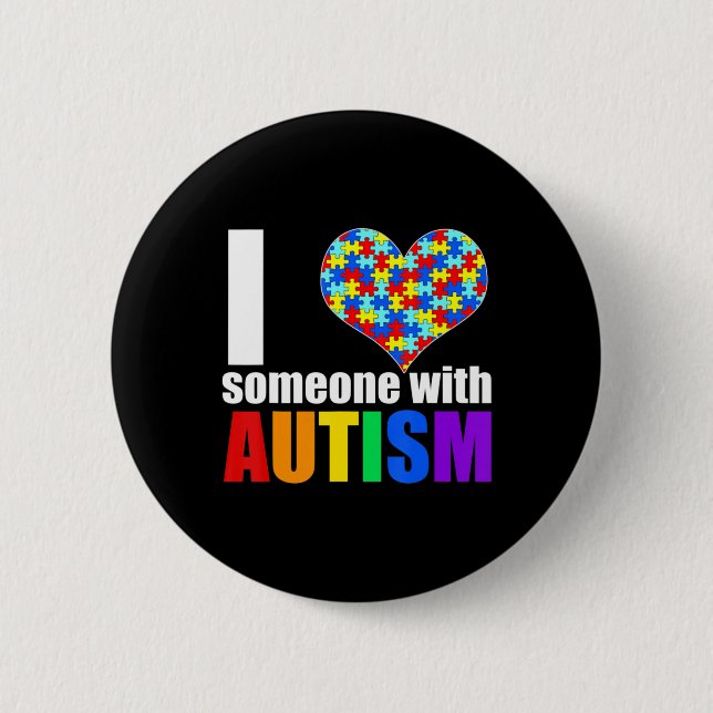 Autism Awareness Shirt Autism Mom I Love Someone w Button (Front)