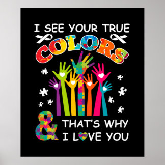 Autism Awareness Shirt I See Your True Colors Poster