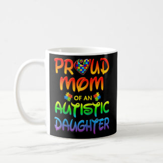 Autism Awareness Shirt Proud Mom Autistic Daughter Coffee Mug