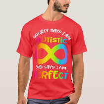 Autism Awareness Society Says I Am Autistic God Sa T-Shirt