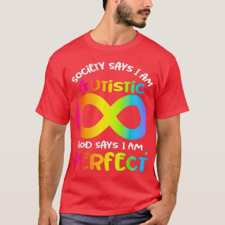 Autism Awareness Society Says I Am Autistic God Sa T-Shirt