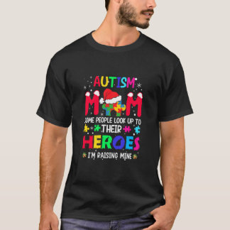 Autism Awareness Some People Look Up Their Heroes  T-Shirt