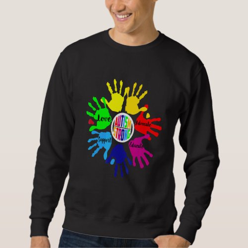 Autism Awareness Strong Love Support Educate Advoc Sweatshirt