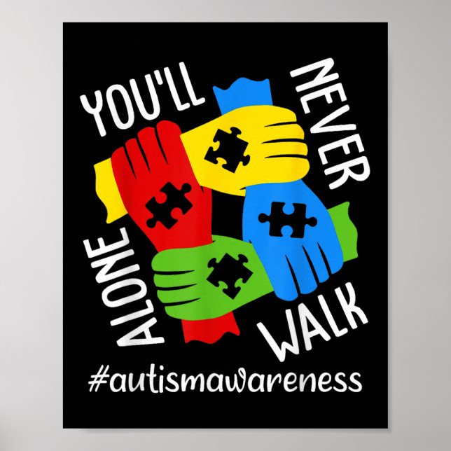 Autism Awareness Support Alone Puzzle Youll Never  Poster (Front)