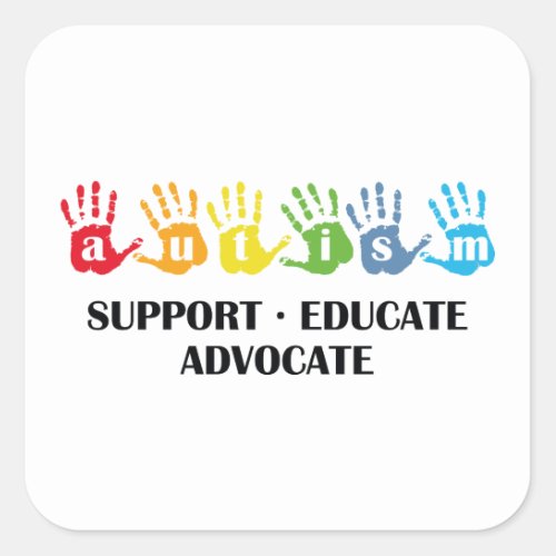 Autism Awareness  Support Educate Advocate Square Sticker