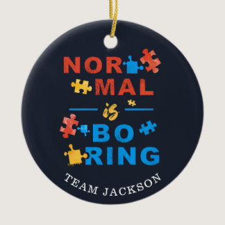 Autism Awareness Support Normal is Boring Puzzles Ceramic Ornament