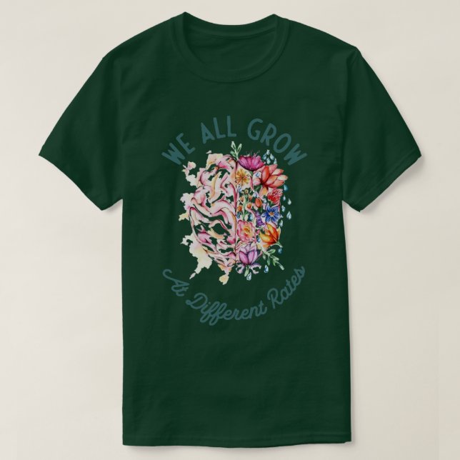 Autism Awareness Support We All Grow at Different  T-Shirt (Design Front)