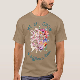 Autism Awareness Support We All Grow at Different  T-Shirt
