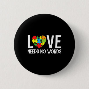 Autism Awareness Teacher Love Needs No Word Specia Button