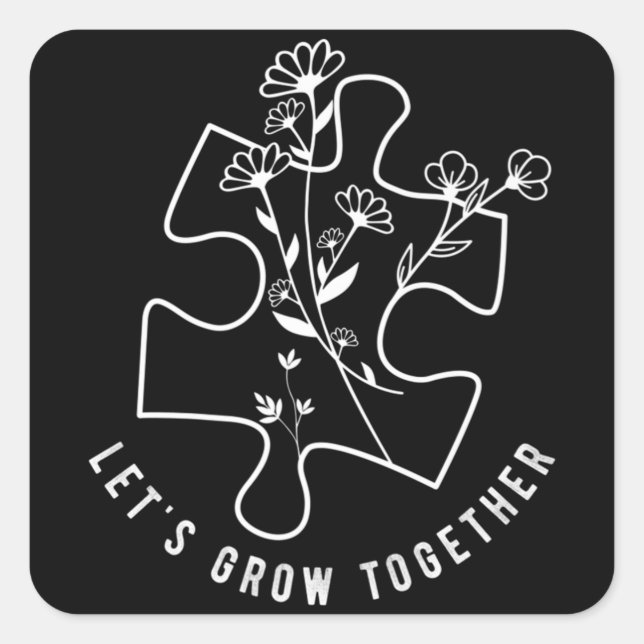 Autism Awareness Teacher Puzzle Piece Let's Grow T Square Sticker (Front)