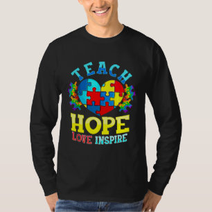 Autism Awareness Teacher S Teach Hope Love Inspire T-Shirt