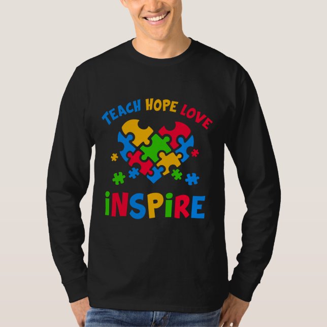 Autism Awareness Teacher Teach Hope Love Inspire T-Shirt (Front)