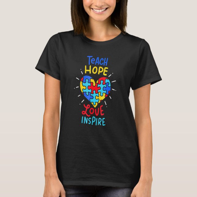 Autism Awareness Teacher  Teach Hope Love Inspire T-Shirt (Front)