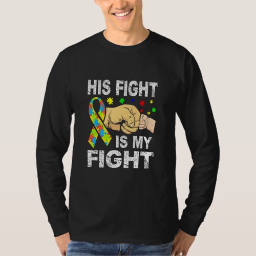Autism Awareness Tee Autism Mom Dad His Fight Is M