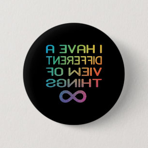 Autism Awareness Tee I Have A Different View Of Th Button