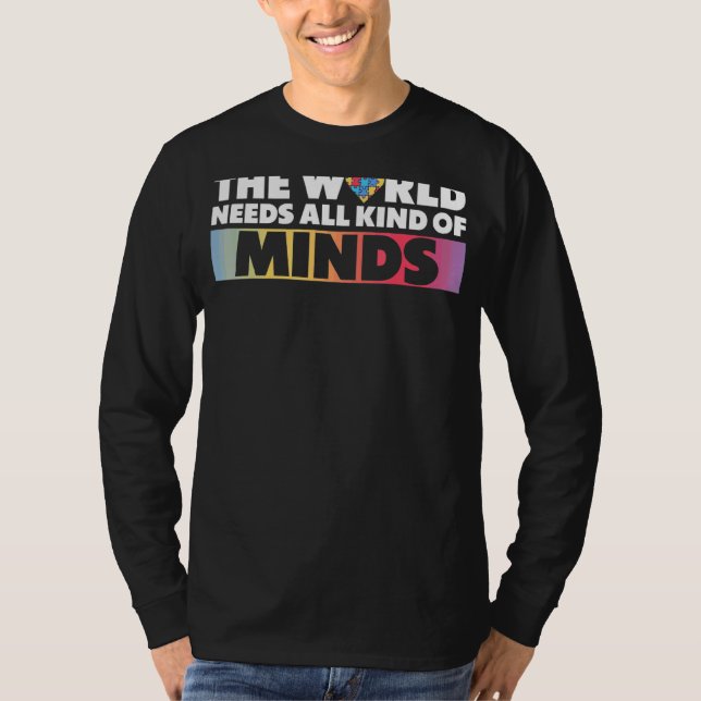 Autism Awareness The World Needs All Kinds Of Mind T-Shirt (Front)