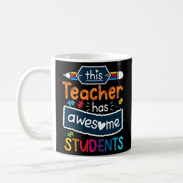 Autism Awareness This Teacher Has Awesome Students Coffee Mug (Left)