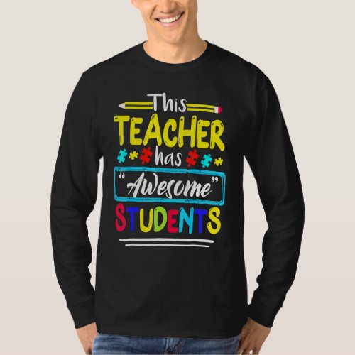 Autism Awareness THIS Teacher HAS AWESOME STUDENTS T_Shirt
