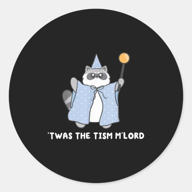 Autism Awareness Twas The Tism M Lord Funny Meme R Classic Round Sticker (Front)