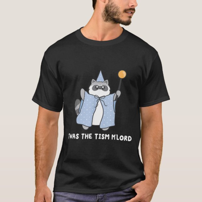 Autism Awareness Twas The Tism M Lord Funny Meme R T-Shirt (Front)