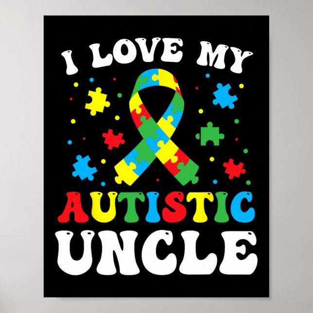 Autism Awareness Uncle I Love My Autistic Uncle  Poster (Front)
