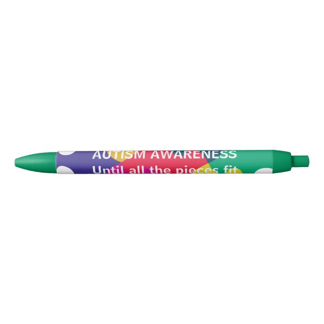 Autism Awareness- Until all the pieces fit Pen (Front)