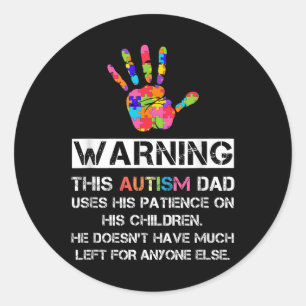 Autism Awareness Warning This Autism Dad Classic Round Sticker