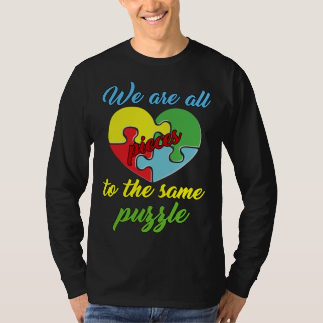 Autism Awareness  We Are All Pieces To The Same Pu T-Shirt (Front)