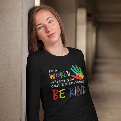 Autism Awareness Where You Can Be Anything Be Kind T_Shirt