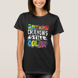 Autism Awareness Women Broken Crayons Still Color  T-Shirt