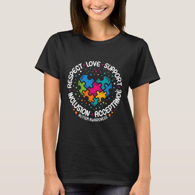 Autism Awareness  Women Men Respect Love Support A T-Shirt (Front)