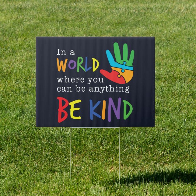 Autism Awareness You Can Be Anything Be Kind Sign (Insitu)