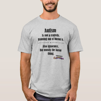 autism bacon tragedy light front logo T-Shirt