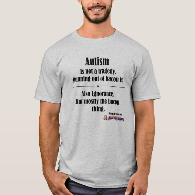 autism bacon tragedy light front logo T-Shirt (Front)