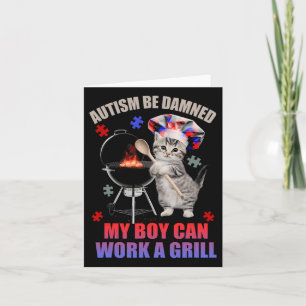 Autism Be Damned My Boy Can Work A Grill Cat Chef Card
