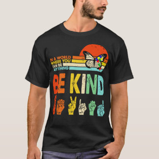 Autism Be Kind Be Kind Kindness Autism T-Shirt