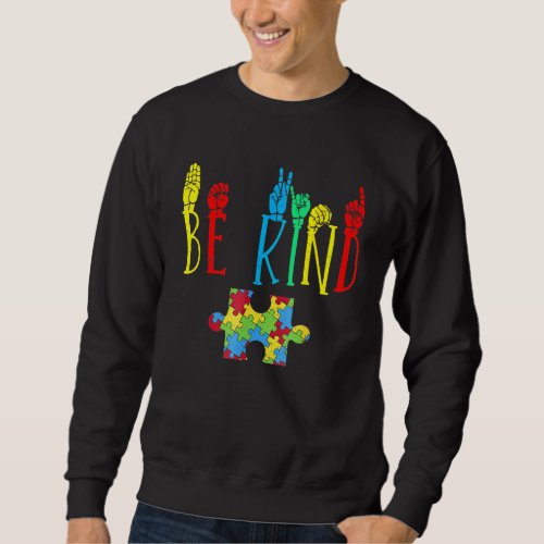 Autism Be Kind Sign Language Autism Awareness Puzz Sweatshirt