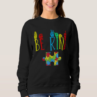 Autism Be Kind Sign Language Autism Awareness Puzz Sweatshirt