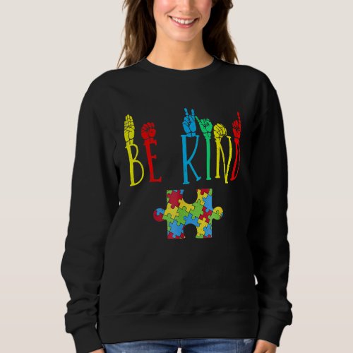 Autism Be Kind Sign Language Autism Awareness Puzz Sweatshirt