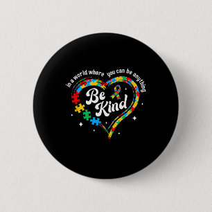 Autism Be Kind Women Men Kids Be Kind Autism Aware Button