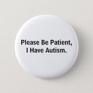 Autism - Be Patient Badge Pin Button