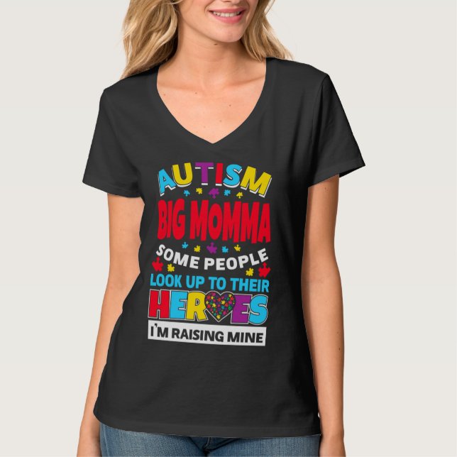 Autism Big Momma People Look Up Their Heroes Risin T-Shirt (Front)