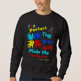 Autism Blessed Psalm Perfect God Made Me Unmasking Sweatshirt