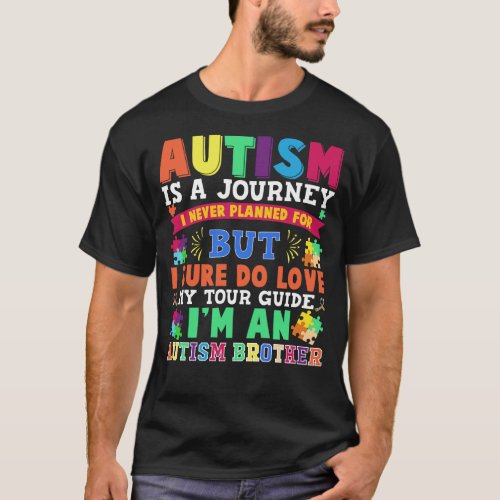 Autism Brother Autism Awareness Cute Autism Is A J T_Shirt