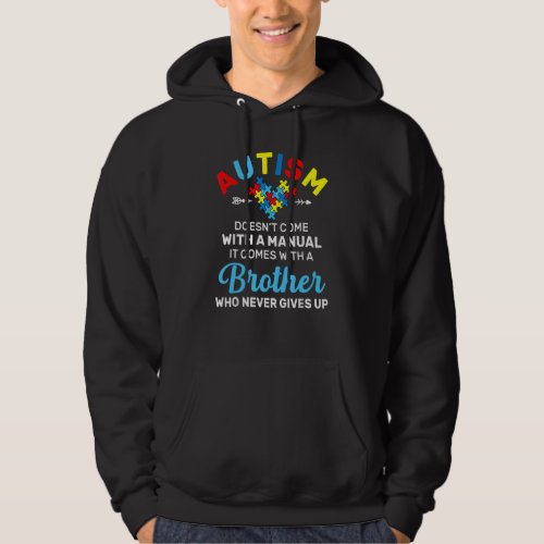 Autism Brother Who Never Gives Up Autism Awareness Hoodie