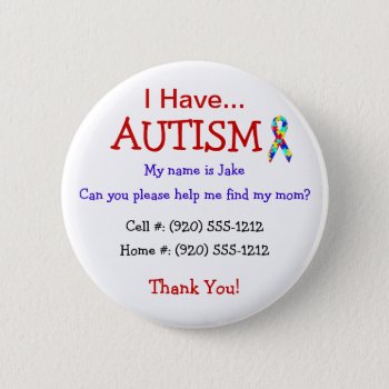 Autism Child's Id Button Or Pin (changeable Text) by nikkilynndesign at Zazzle